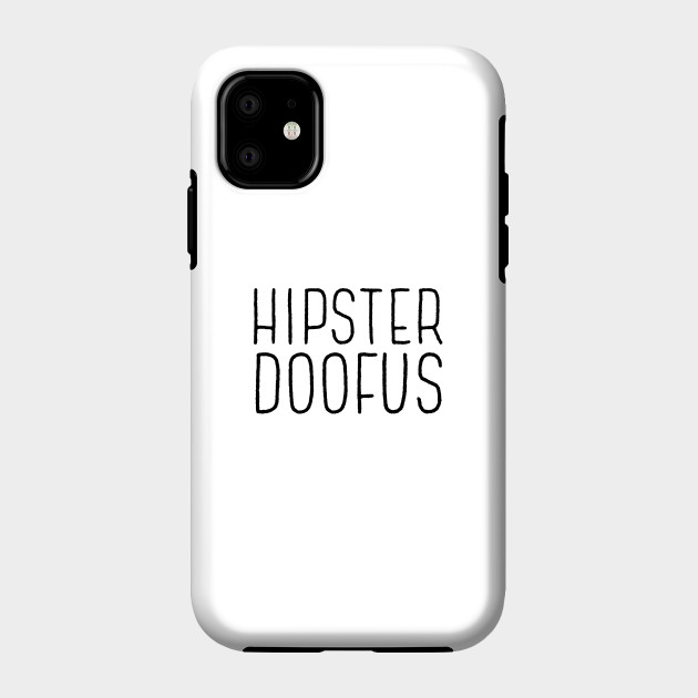 Hipster Doofus iPhone 11 case Hipster Doofus iPhone 11 case