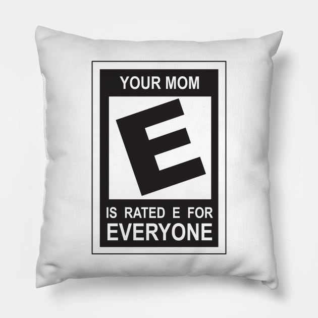 Mom is Rating E for Everyone Pillow by gooftees