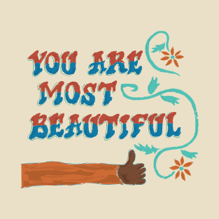 You Are Most Beautiful T-Shirt