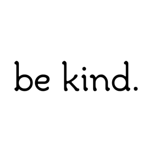 be kind t-shirt T-Shirt