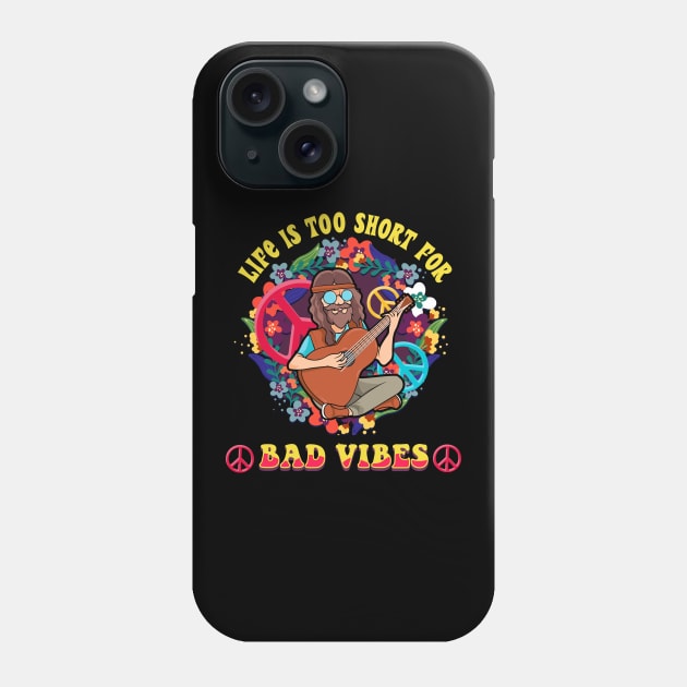 Life Is Too Short For Bad Vibes Guitar Hippie Phone Case by theperfectpresents