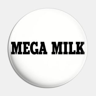 Mega Milk Pin