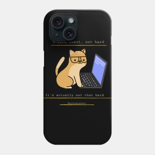 I Work Smart, Not Hard Funny Cat Print White Text Phone Case