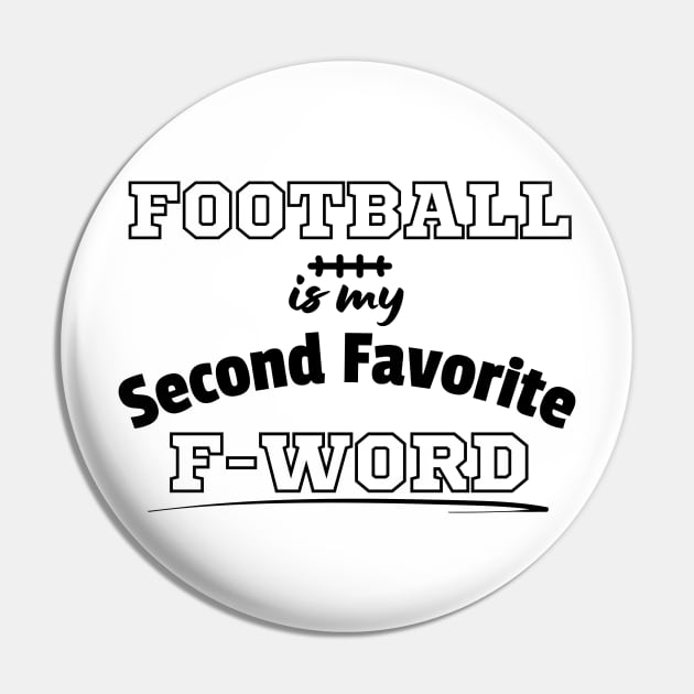 Football Is My Second Favorite F-Word Funny Football Pin by EACreaTeeve
