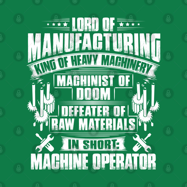 Disover Machine Operator/Machinist/Machinery/Gift/Present - Machine Operator - T-Shirt