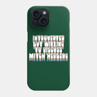 Introverted But Willing To Discuss Mitch Hedberg Phone Case