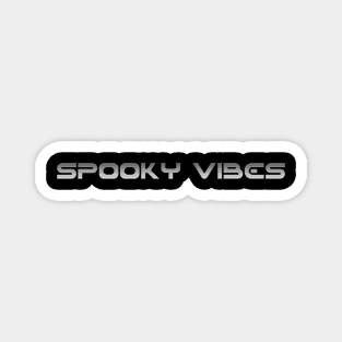 Funny spooky vibes, cool spooky vibes Magnet