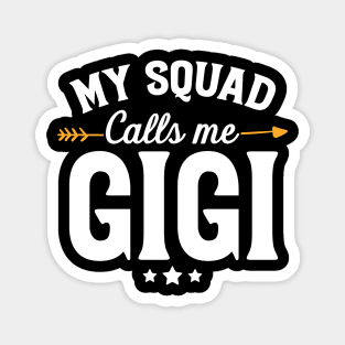 My squad calls me gigi Magnet