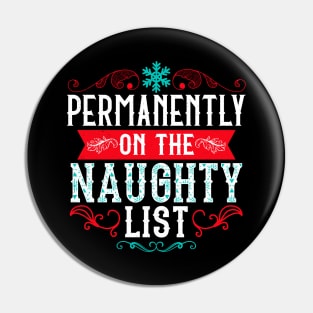 Permanently On The Naughty List Funny Christmas Humor Pin