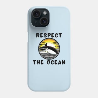 Respect the ocean orca Phone Case