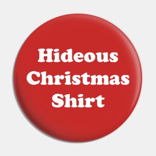 Hideous Christmas Shirt Pin