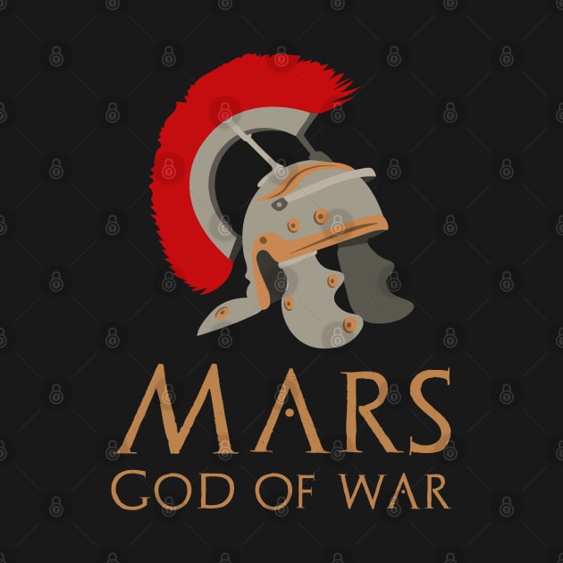 Ancient Roman Mythology - Mars God Of War - Legionary Helmet by Styr Designs