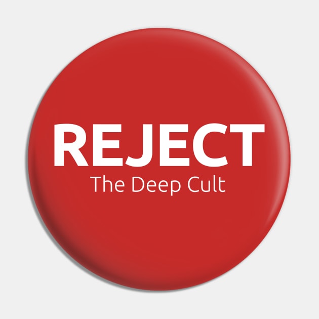 Reject The Deep Cult (Reversed) Pin by swaggerking