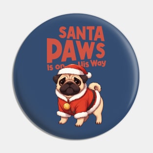 Santa Paws is on His Way Christmas Pug Pin