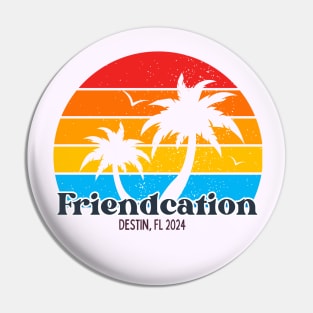 Friendcation Destin, FL 2024 Pin