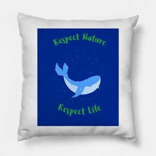 Respect Nature, Respect Life Pillow