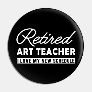 Retired art teacher - I love my new schedule Pin