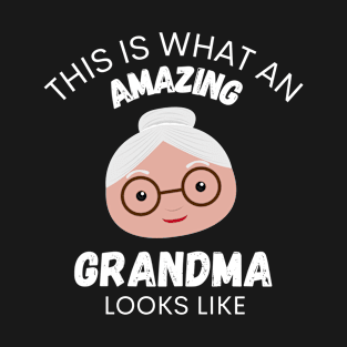 THIS IS WHAT AN AMAZING GRANDMA LOOKS LIKE T-Shirt