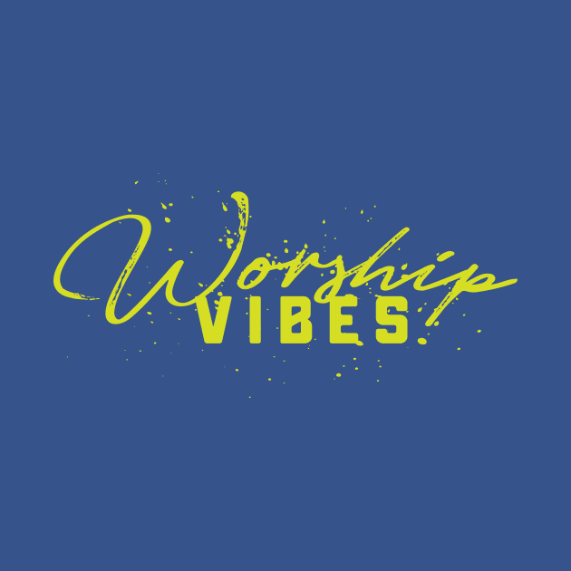 Worship Vibes Christian Tshirt by ShirtHappens