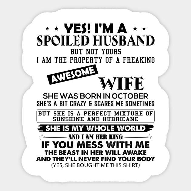 Yes I'm A Spoiled Husband But Not Yours I Am The Property Of Yes I'm A Spoiled Husband But Not Yours I Am The Property Of
