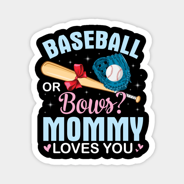 Baseball Or Bows Mommy Loves You Pregnancy Mother Mom Mama Magnet by joandraelliot
