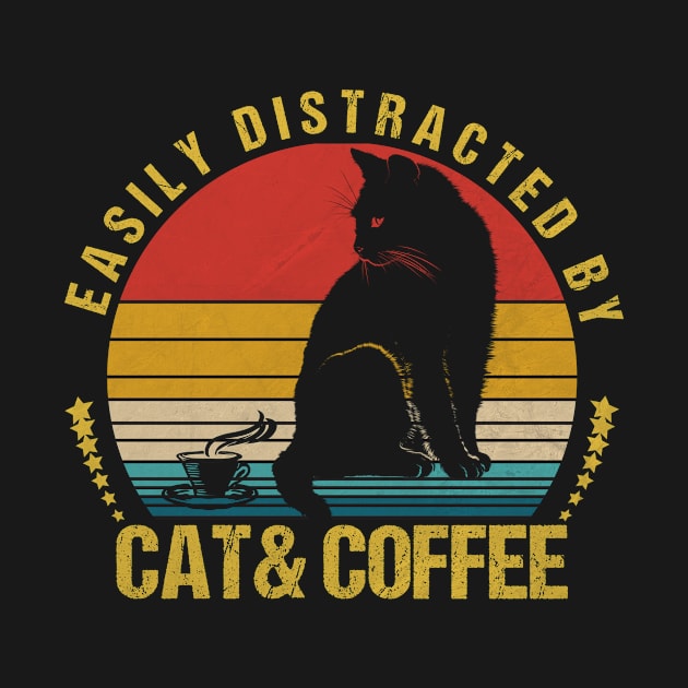 Easily Distracted By Cats And Coffee Funny by Gtrx20