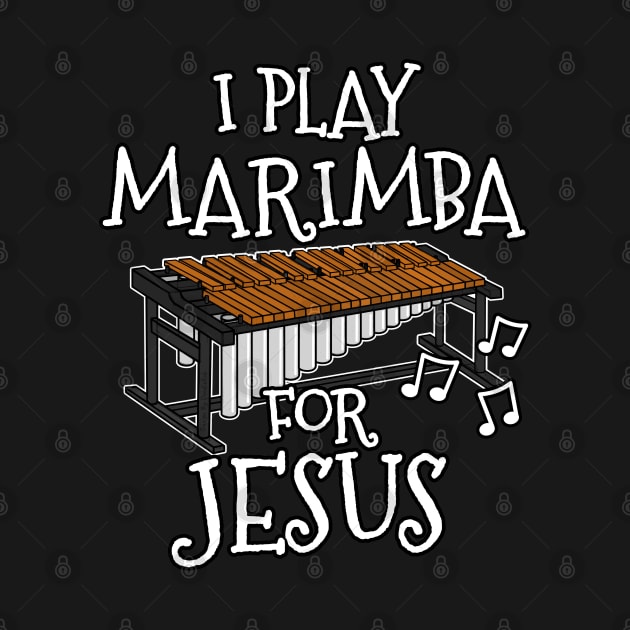 I Play Marimba For Jesus Marimbist Christian Musician by doodlerob