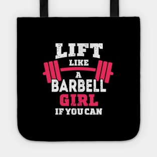 Life like a BARBELL Girl if you can Tote