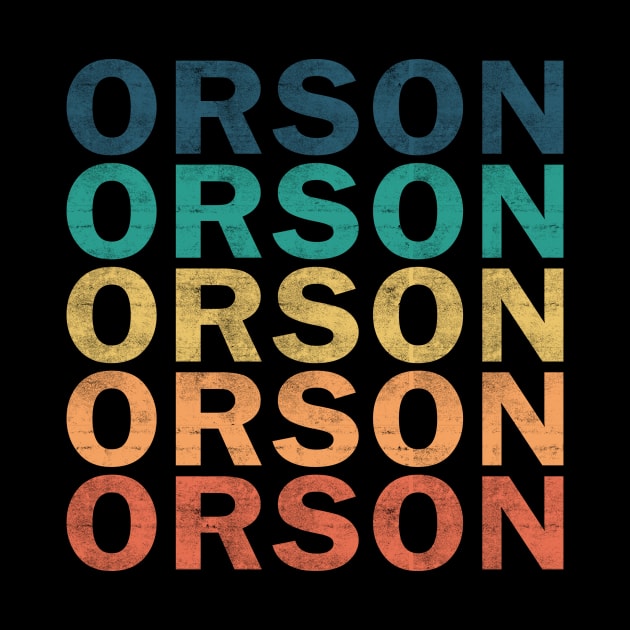 Orson Name T Shirt - Orson Vintage Retro Name Gift Item Tee by henrietacharthadfield