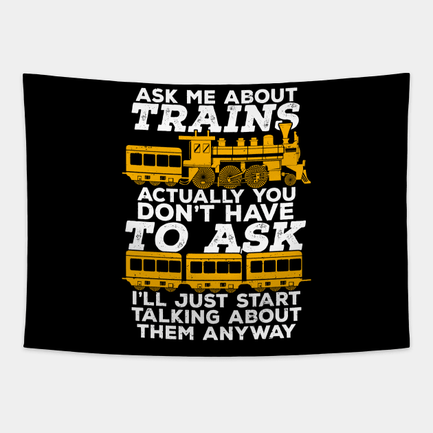 Ask Me About Trains Tapestry by Dolde08
