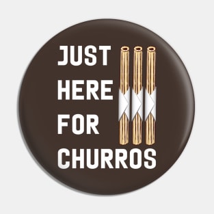 Just Here for Churros Pin