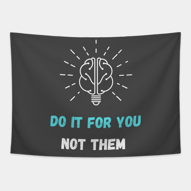 Do it for you not them Tapestry by Olivka Maestro