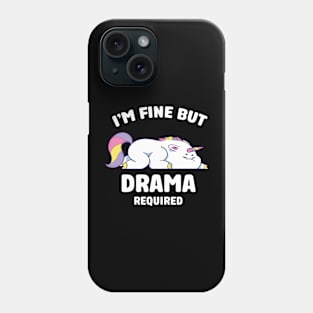 i'm fine but drama required Phone Case