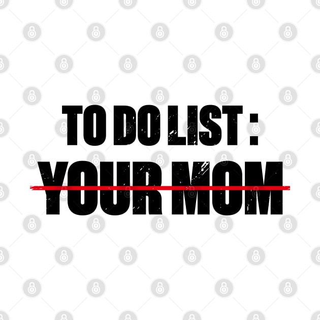 To Do List Your Mom Funny Retro by DLEVO