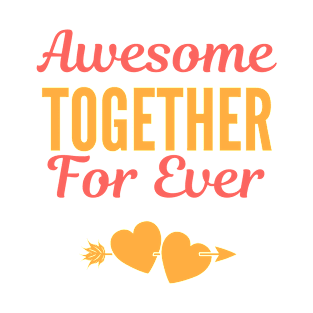 Awesome together forever T-Shirt