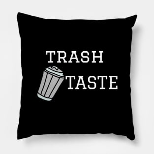 Trash taste T shirt Pillow