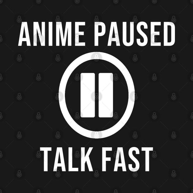 Anime paused, talk fast by wondrous