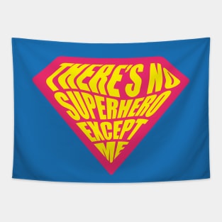 There's no Superhero except me Tapestry