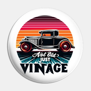 Not Old Just Vintage Pin