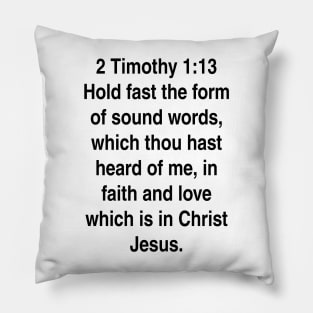 2 Timothy 1:13  King James Version (KJV) Bible Verse Typography Gift Pillow