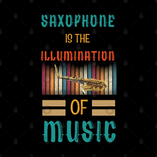 Saxophone is the Illumination of Music by Praizes