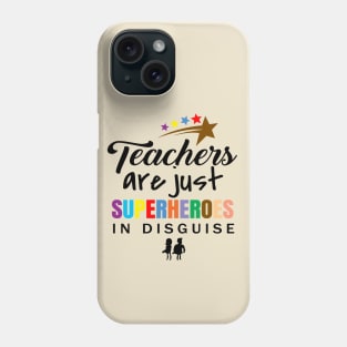 'Teachers Are Superheroes' Awesome Teacher Quote Phone Case