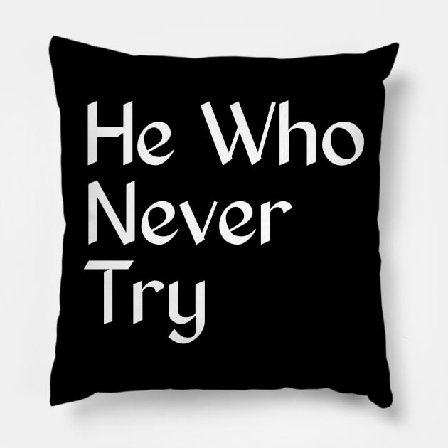 He Who never try Pillow by Wild man 2