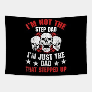 I'M Not The Step Dad I'M Dad That Stepped Up Father'S Day Tapestry
