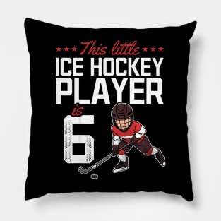 Kids This Little Ice Hockey Player Is 6 I Ice Hockey 6Th Birthday Pillow