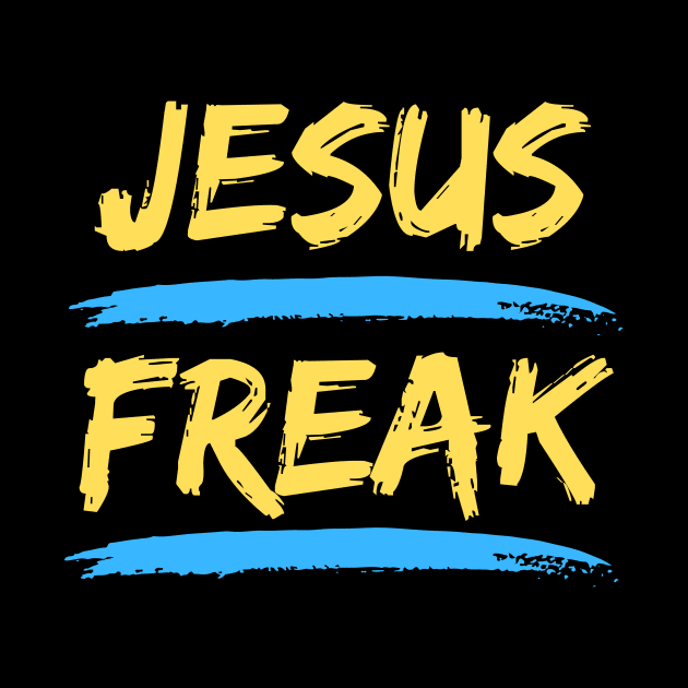 Jesus Freak | Christian Typography by All Things Gospel