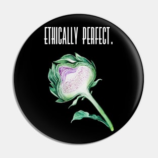 Ethically perfect Pin