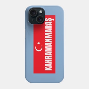 Kahramanmaras City in Turkish Flag Phone Case