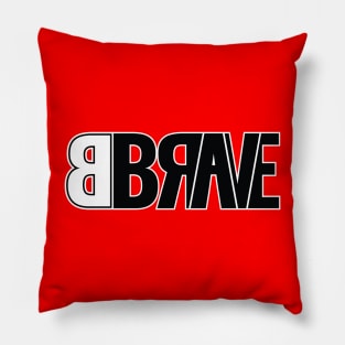 Be Brave motivation mindfulness self belief success Pillow