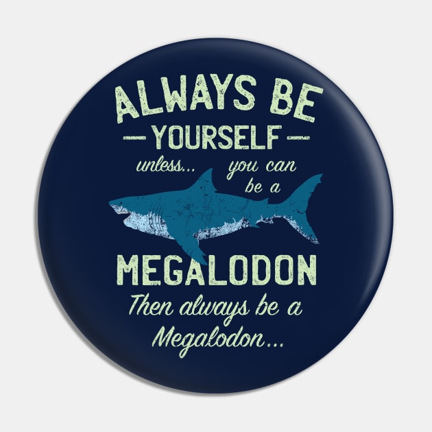 Megalodon - Always be Meg! Pin by IncognitoMode